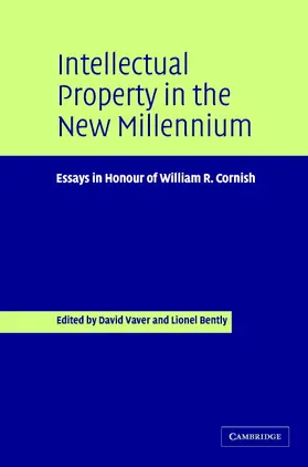 Bently / Vaver | Intellectual Property in the New Millennium | Buch | 978-0-521-84643-1 | sack.de