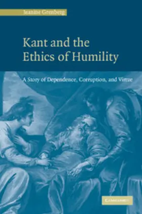 Grenberg |  Kant and the Ethics of Humility | Buch |  Sack Fachmedien