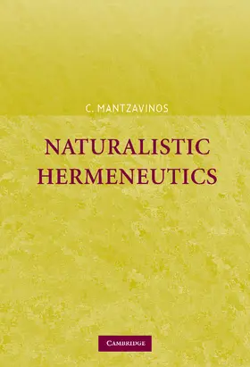 Mantzavinos |  Naturalistic Hermeneutics | Buch |  Sack Fachmedien