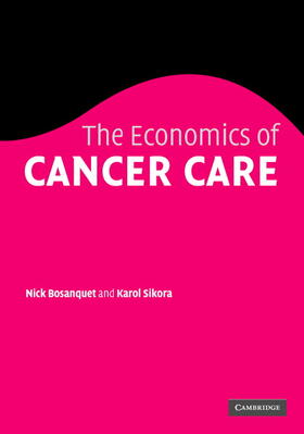 Bosanquet / Sikora | The Economics of Cancer Care | Buch | 978-0-521-85007-0 | sack.de