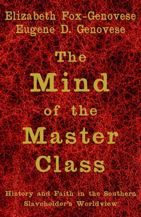 Fox-Genovese / Genovese |  The Mind of the Master Class | Buch |  Sack Fachmedien