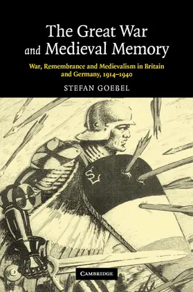 Goebel |  The Great War and Medieval Memory | Buch |  Sack Fachmedien
