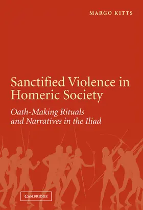 Kitts |  Sanctified Violence in Homeric Society | Buch |  Sack Fachmedien