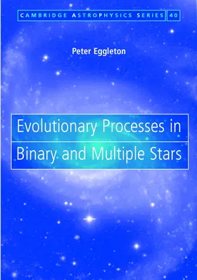 Eggleton |  Evolutionary Processes in Binary and Multiple             Stars | Buch |  Sack Fachmedien