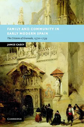 Casey |  Family and Community in Early Modern Spain | Buch |  Sack Fachmedien