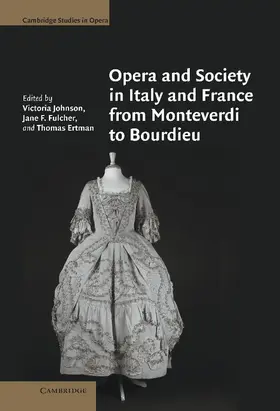 Johnson / Fulcher / Ertman |  Opera and Society in Italy and France from Monteverdi to Bourdieu | Buch |  Sack Fachmedien