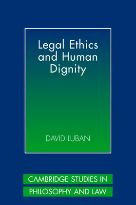 Luban |  Legal Ethics and Human Dignity | Buch |  Sack Fachmedien