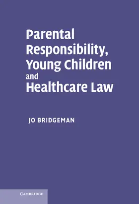 Bridgeman |  Parental Responsibility, Young Children and Healthcare             Law | Buch |  Sack Fachmedien