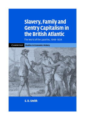 Smith |  Slavery, Family, and Gentry Capitalism in the British Atlantic | Buch |  Sack Fachmedien