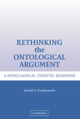 Dombrowski | Rethinking the Ontological Argument | Buch | 978-0-521-86369-8 | www.sack.de