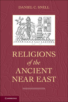 Snell | Religions of the Ancient Near East | Buch | 978-0-521-86475-6 | sack.de