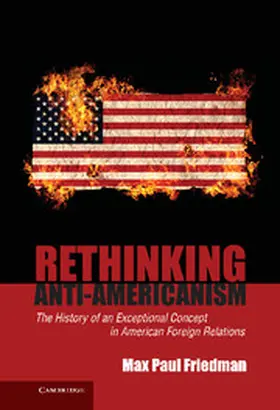 Friedman |  Rethinking Anti-Americanism | Buch |  Sack Fachmedien