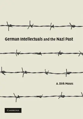 Moses |  German Intellectuals and the Nazi Past | Buch |  Sack Fachmedien