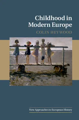 Heywood |  Childhood in Modern Europe | Buch |  Sack Fachmedien