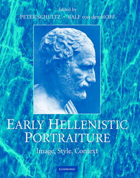 Schultz / von den Hoff | Early Hellenistic Portraiture 1 | Buch | 978-0-521-86659-0 | sack.de