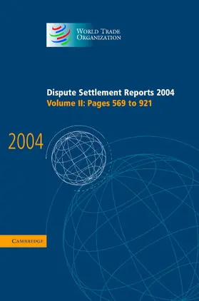 World Trade Organization |  Dispute Settlement Reports 2004 | Buch |  Sack Fachmedien