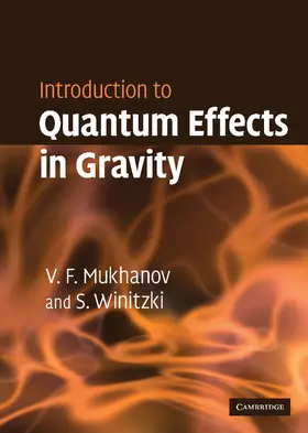 Mukhanov / Winitzki |  Introduction to Quantum Effects in Gravity | Buch |  Sack Fachmedien