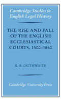 Outhwaite |  The Rise and Fall of the English Ecclesiastical Courts, 1500-1860 | Buch |  Sack Fachmedien