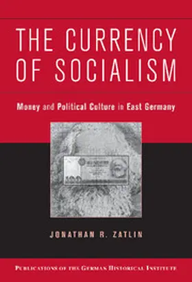 Zatlin |  The Currency of Socialism | Buch |  Sack Fachmedien