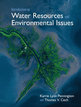 Pennington / Cech | Introduction to Water Resources and Environmental Issues | Buch | 978-0-521-86988-1 | sack.de