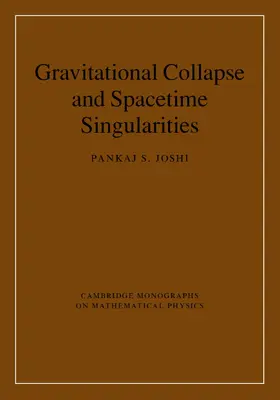 Joshi |  Gravitational Collapse and Spacetime Singularities | Buch |  Sack Fachmedien
