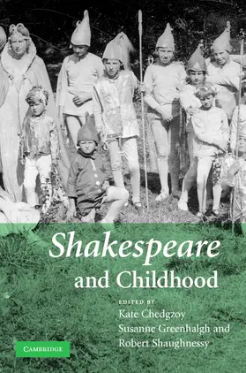 Chedgzoy / Greenhalgh / Shaughnessy |  Shakespeare and Childhood | Buch |  Sack Fachmedien