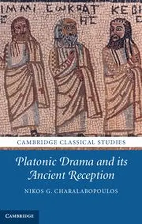 Charalabopoulos |  Platonic Drama and Its Ancient Reception | Buch |  Sack Fachmedien
