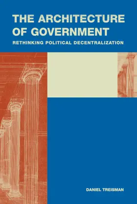 Treisman | The Architecture of Government | Buch | 978-0-521-87229-4 | sack.de