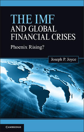 Joyce | The IMF and Global Financial Crises | Buch | 978-0-521-87417-5 | sack.de