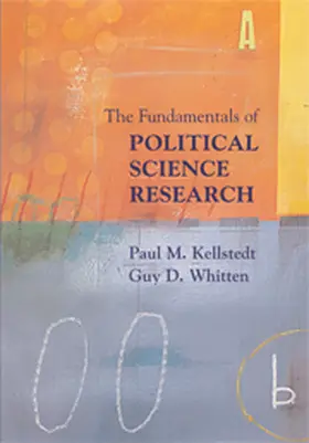 Kellstedt / Whitten |  The Fundamentals of Political Science Research | Buch |  Sack Fachmedien