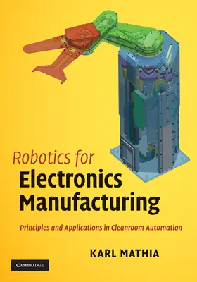 Mathia |  Robotics for Electronics Manufacturing | Buch |  Sack Fachmedien