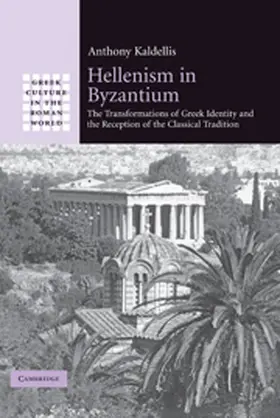 Kaldellis |  Hellenism in Byzantium | Buch |  Sack Fachmedien