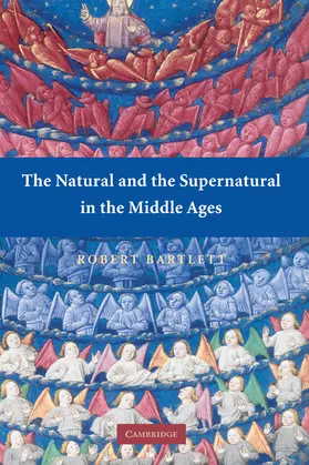 Bartlett |  The Natural and the Supernatural in the Middle Ages | Buch |  Sack Fachmedien