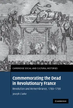 Clarke |  Commemorating the Dead in Revolutionary France | Buch |  Sack Fachmedien