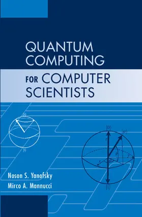 Yanofsky / Mannucci |  Quantum Computing for Computer Scientists | Buch |  Sack Fachmedien