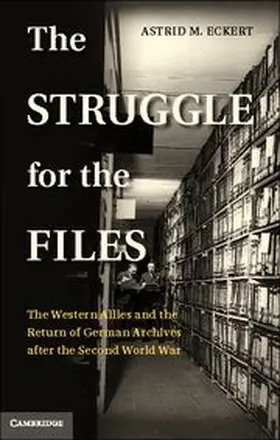 Eckert |  The Struggle for the Files | Buch |  Sack Fachmedien