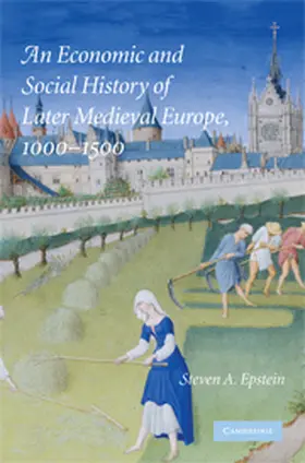 Epstein |  An Economic and Social History of Later Medieval Europe, 1000-1500 | Buch |  Sack Fachmedien