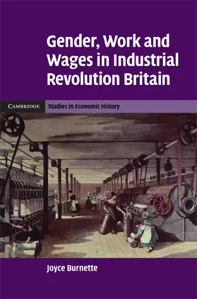 Burnette | Gender, Work and Wages in Industrial Revolution Britain | Buch | 978-0-521-88063-3 | www.sack.de