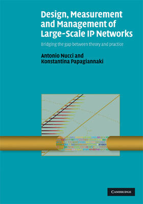 Nucci / Papagiannaki | Design, Measurement and Management of Large-Scale IP Networks | Buch | sack.de