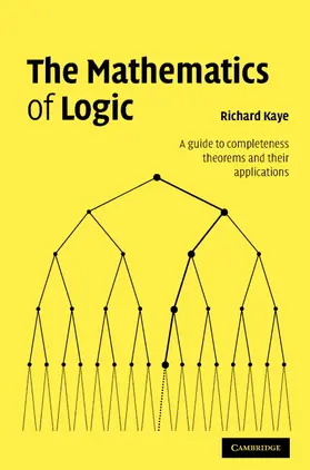 Kaye |  The Mathematics of Logic | Buch |  Sack Fachmedien