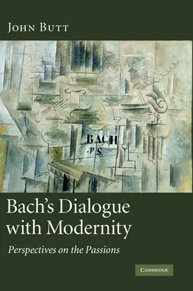 Butt |  Bach's Dialogue with Modernity | Buch |  Sack Fachmedien