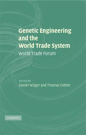 Wüger / Cottier | Genetic Engineering and the World Trade System | Buch | 978-0-521-88360-3 | www.sack.de