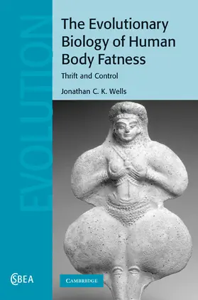 Wells |  The Evolutionary Biology of Human Body Fatness | Buch |  Sack Fachmedien