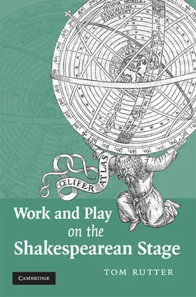 Rutter |  Work and Play on the Shakespearean Stage | Buch |  Sack Fachmedien
