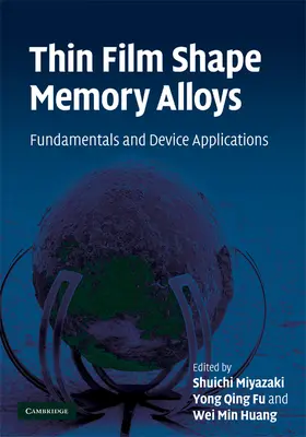 Miyazaki / Fu / Huang |  Thin Film Shape Memory Alloys | Buch |  Sack Fachmedien