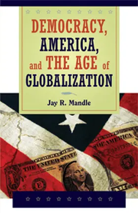 Mandle | Democracy, America, and the Age of Globalization | Buch | 978-0-521-88589-8 | www.sack.de