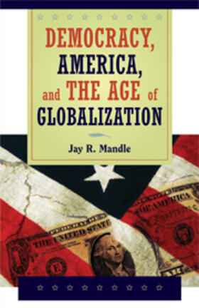 Mandle | Democracy, America, and the Age of Globalization | Buch | 978-0-521-88589-8 | sack.de