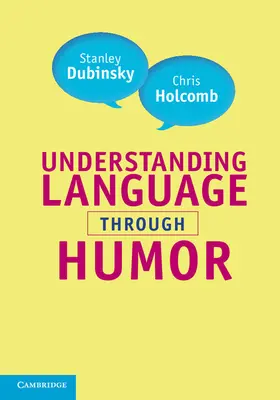 Dubinsky / Holcomb |  Understanding Language through Humor | Buch |  Sack Fachmedien