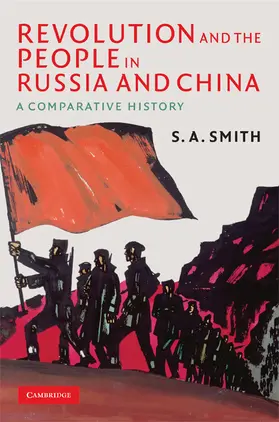 Smith |  Revolution and the People in Russia and China | Buch |  Sack Fachmedien