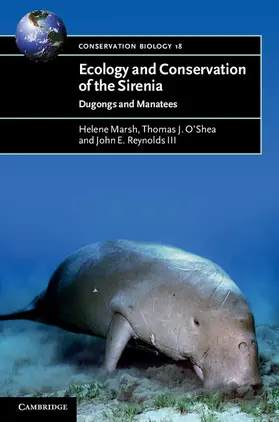 Marsh / O'Shea / Reynolds III |  Ecology and Conservation of the Sirenia | Buch |  Sack Fachmedien